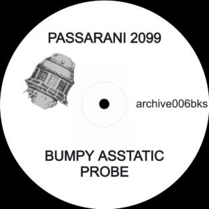 Passarani – Bumpy Asstatic Probe (Digi Only)