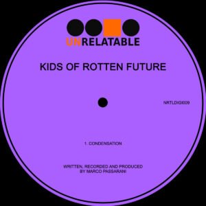 Kids Of Rotten Future – Condensation
